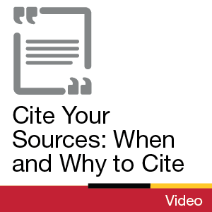 Video: Cite Your Sources: When and Why to Cite