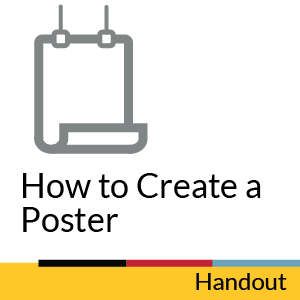 How to Create a Poster (handout)