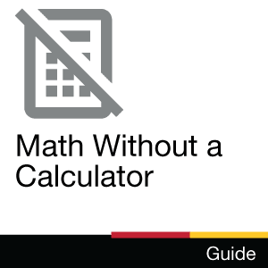 Guide: Math Without a Calculator