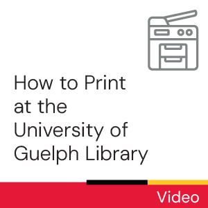 Video: How to Print at the University of Guelph Library
