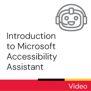 Introduction to Microsoft Accessibility Assistant