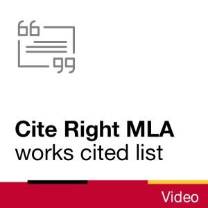 Video: Cite Right: MLA Works Cited List