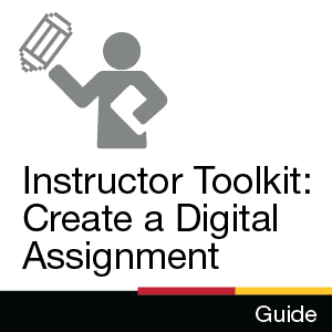 Guide: Instructor Toolkit: Create a Digital Assignment