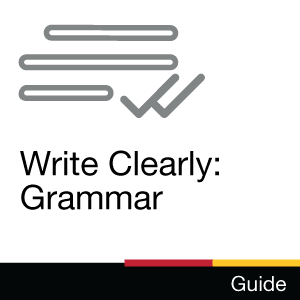 Guide: Write Clearly: Grammar