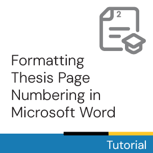 Tutorial: Formatting Thesis Page Numbering in Microsoft Word