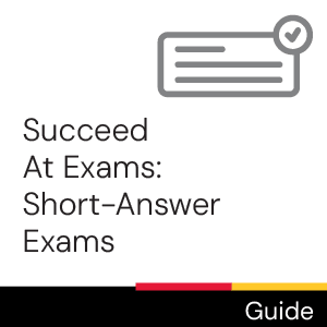 Guide: Succeed at Exams: Short-Answer Exams