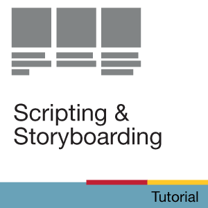 Tutorial: Scripting & Storyboarding