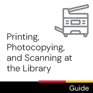Guide: Printing, Photocopying, and Scanning at the Library