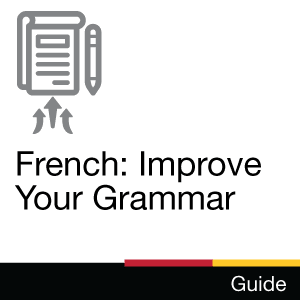 Guide: French: Improve Your Grammar