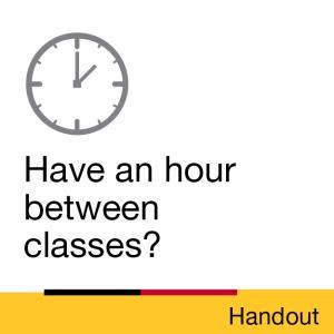 Handout: Have an hour between classes?
