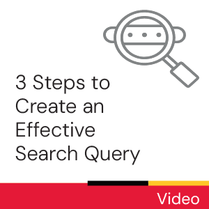 Video: 3 Steps to Create An Effective Search Query