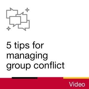 Video: 5 tips for managing group conflict