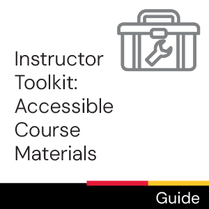 Guide: Instructor Toolkit: Accessible Course Materials
