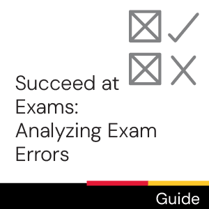 Guide: Succeed at exams: Analyzing Exam Errors