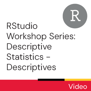 RStudio Workshop Series: Descriptive Statistics - Descriptives (Video)