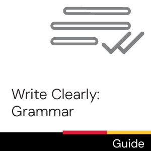 Guide: Write Clearly: Grammar