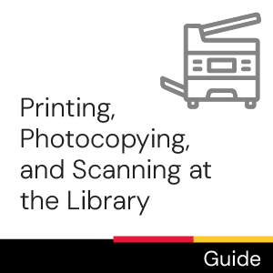 Guide: Printing, Photocopying, and Scanning at the Library