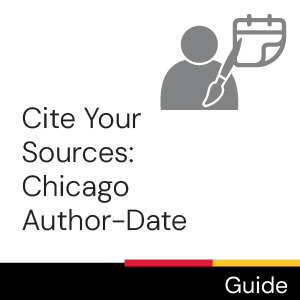 Guide: Cite Your Sources - Chicago Author-Date