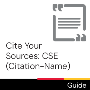 Guide: Cite Your Sources: CSE (Citation-Name)