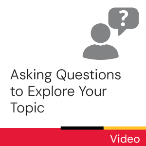 Video: Asking questions to explore your topic