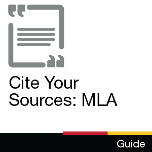 Guide: Cite Your Sources MLA