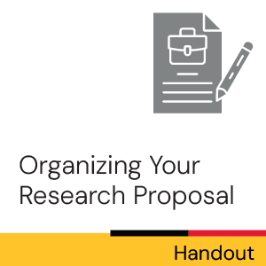Handout: Organizing Your Research Proposal
