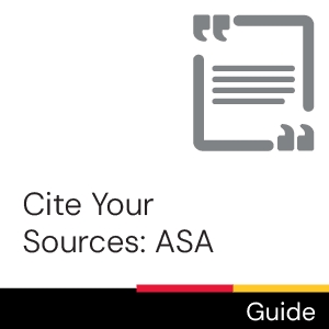 Guide: Cite Your Sources: ASA