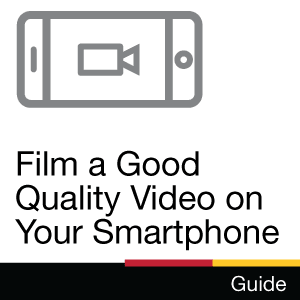 Guide: Film a Good Quality Video on Your Smartphone