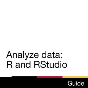 Guide: Analyze data: R and RStudio