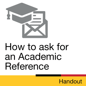 Handout: How to ask for an Academic Reference