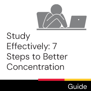 Guide: Study effectively: 7 Steps to Better Concentration