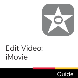 Guide: Edit Video: iMovie