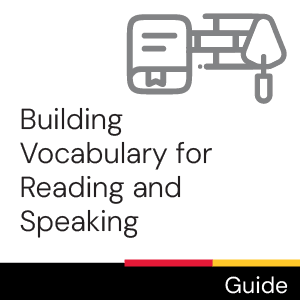 Guide: Building Vocabulary for Reading and Speaking