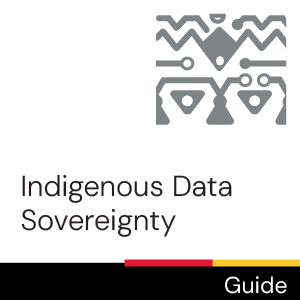 Guide: Indigenous Data Sovereignty