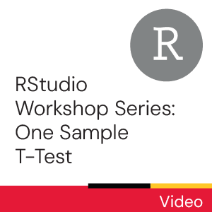 RStudio Workshop Series: One Sample T-Test (Video)
