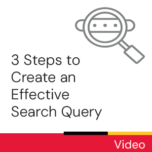 Video: 3 Steps to Create An Effective Search Query