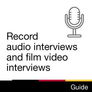 Guide: Record audio interviews and film video interviews
