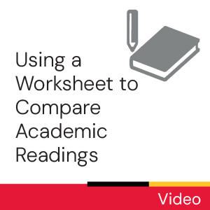 Video: Using A Worksheet to Compare Academic Readings