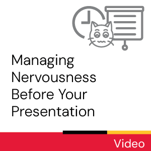 Video: Managing Nervousness Before Your Presentation