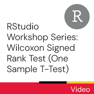 RStudio Workshop Series: Wilcoxon Signed Rank Test (One Sample T-Test) (Video)