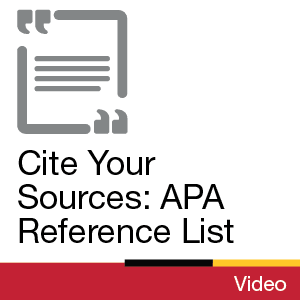 Video: Cite Your Sources - APA Reference List